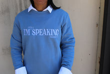 Load image into Gallery viewer, I&#39;M STILL SPEAKING Crewneck Sweatshirt - Blue Sky
